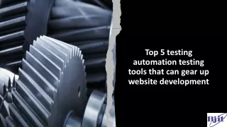 Top 5 automation testing tools to gear up website development