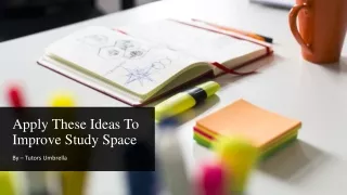 apply these ideas to improve study space