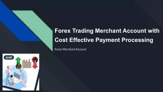 Forex Trading Merchant Account with Cost Effective Payment Processing