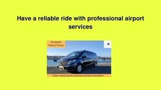 Have a reliable ride with professional airport services