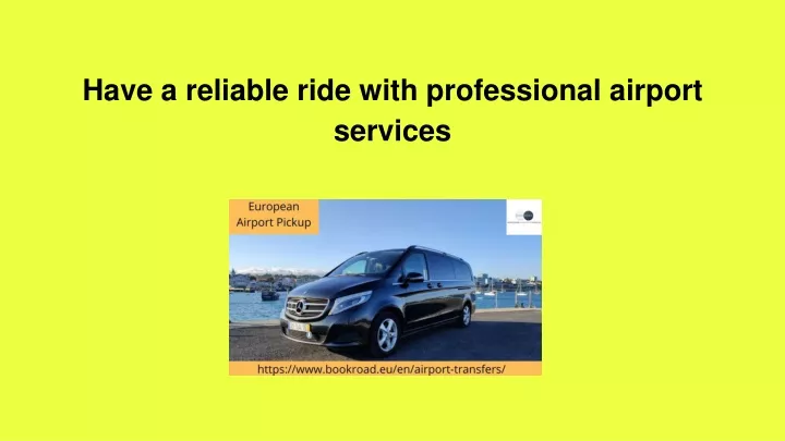 have a reliable ride with professional airport services