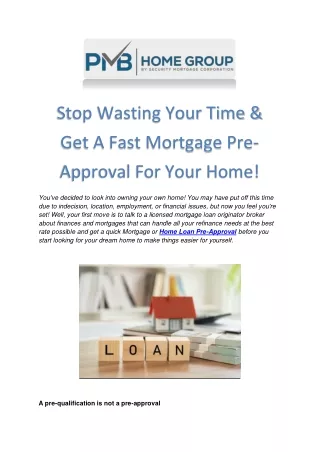 Stop Wasting Your Time & Get A Fast Mortgage Pre-Approval For Your Home by PMB Home Group