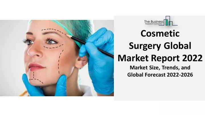 cosmetic surgery global market report 2022 market