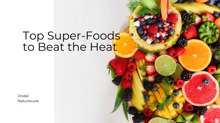 top super foods to beat the heat