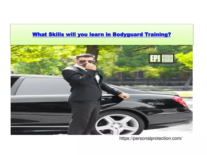what skills will you learn in bodyguard training