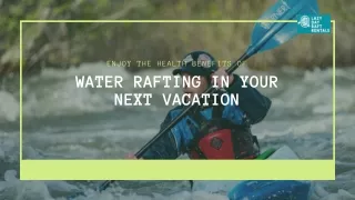 Enjoy the Health Benefits of Water Rafting in your Next Vacation