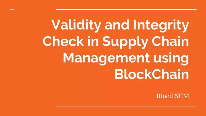 validity and integrity check in supply chain management using blockchain