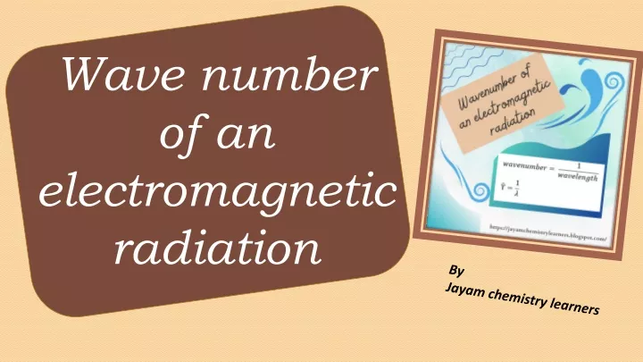 wave number of an electromagnetic radiation