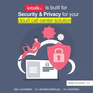 "Intalk is built for Security & Privacy for your cloud call center solution "