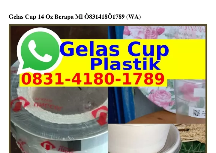 PPT Gelas Cup 14 Oz Berapa Ml 08 I I80 I78 WhatsApp PowerPoint ppt-gelas-cup-14-oz-berapa-ml-08-i-i80-i78-whatsapp-powerpoint