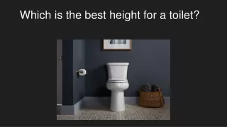 Which is the best height for a toilet_