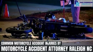 Common Motorcycle Accident Injuries by Motorcycle Accident Attorney Raleigh NC