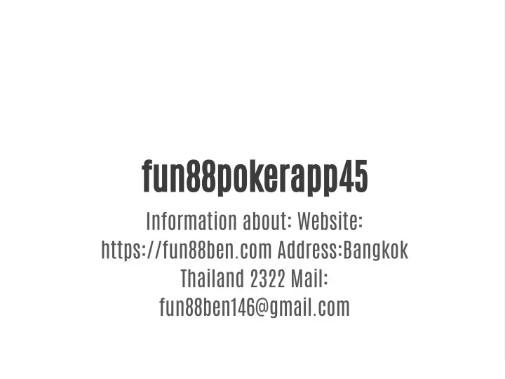 fun88pokerapp45 information about website https