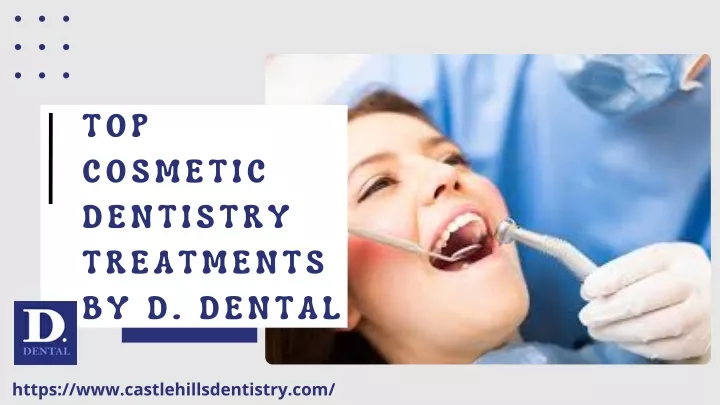 top cosmetic dentistry treatments by d dental