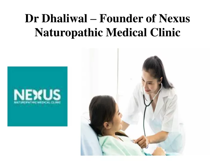 dr dhaliwal founder of nexus naturopathic medical