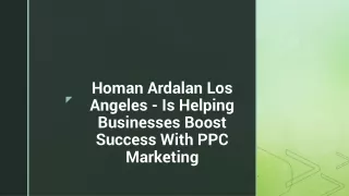 Homan Ardalan Los Angeles -Helping Businesses Boost Success With PPC Marketing