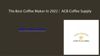 The Best Coffee Maker In 2022  ACB Coffee Supply