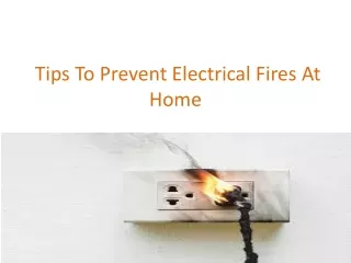 Tips To Prevent Electrical Fires At Home