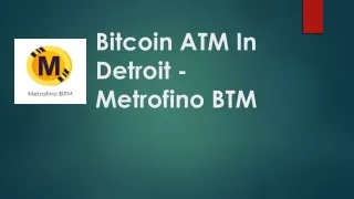 Bitcoin ATM In Detroit - Metrofino BTM