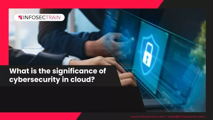what is the significance of cybersecurity in cloud