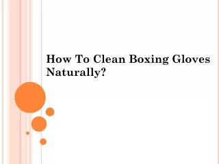 how to clean boxing gloves naturally