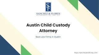 Child Custody Lawyer | Austin | Sanchez & Flores, Attorneys at Law LLC