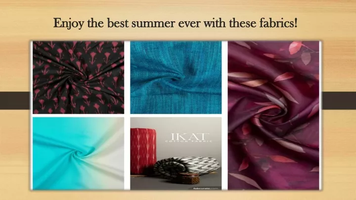 enjoy the best summer ever with these fabrics