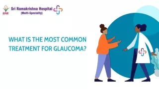 What is the most common treatment for glaucoma?