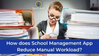 How does School Management App Reduce Manual Workload_