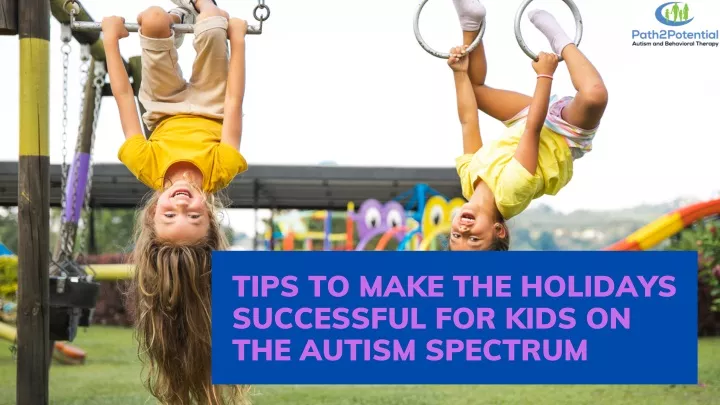 tips to make the holidays successful for kids