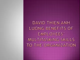 david thien anh luong benefits of employees multitasking skills to the organization
