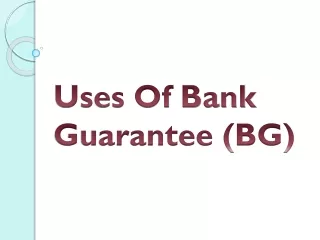 Uses Of Bank Guarantee (BG)