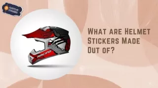 What are Helmet Stickers Made Out of?