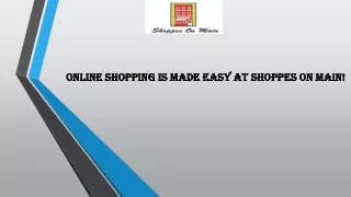 Online Shopping is Made Easy at Shoppes On Main!