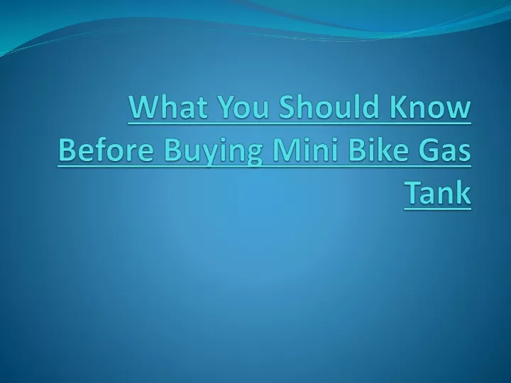 what you should know before buying mini bike gas tank