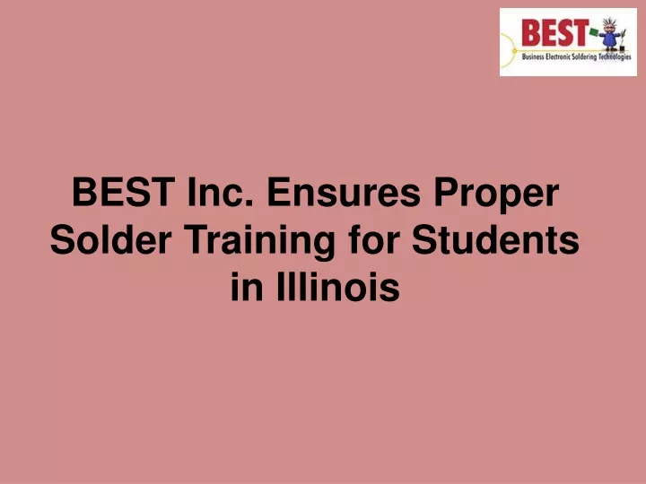 best inc ensures proper solder training