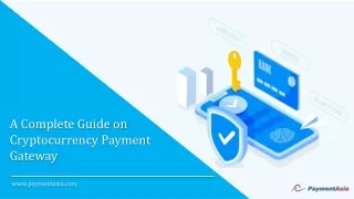 A Complete Guide on Cryptocurrency Payment Gateway