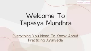 Everything You Need To Know About Practicing Ayurveda