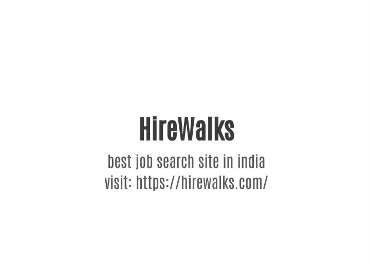 hirewalks best job search site in india visit