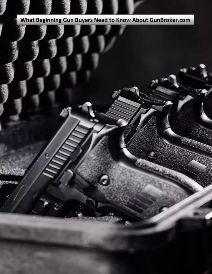 what beginning gun buyers need to know about