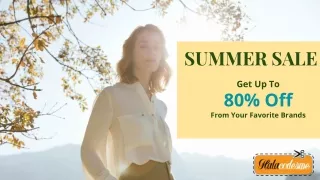 Summer Sale: Get Up To 80% Off From Your Favorite Brands