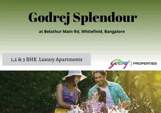 Godrej Splendour At Belathur Main Road Bangalore - A Lifetime of Bliss