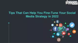 Tips That Can Help You Fine-Tune Your Social Media Strategy in 2022