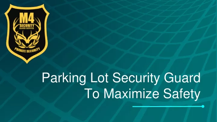 parking lot security guard to maximize safety