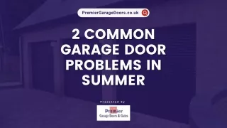 2 Common Garage Door Problems In Summer