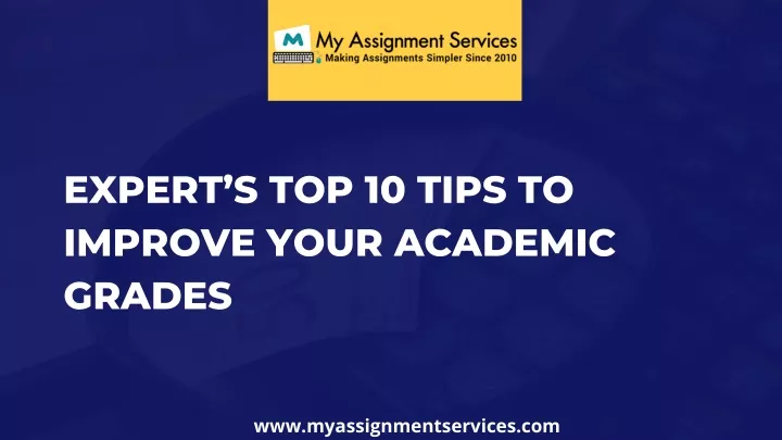 PPT - Expert’s Top 10 Tips to Improve Your Academic Grades PowerPoint ...