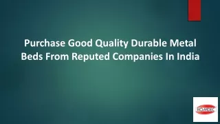 Purchase good quality durable metal beds from reputed companies in India