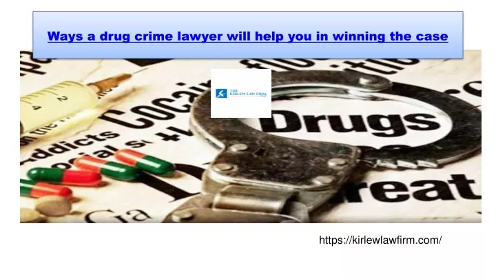 ways a drug crime lawyer will help you in winning