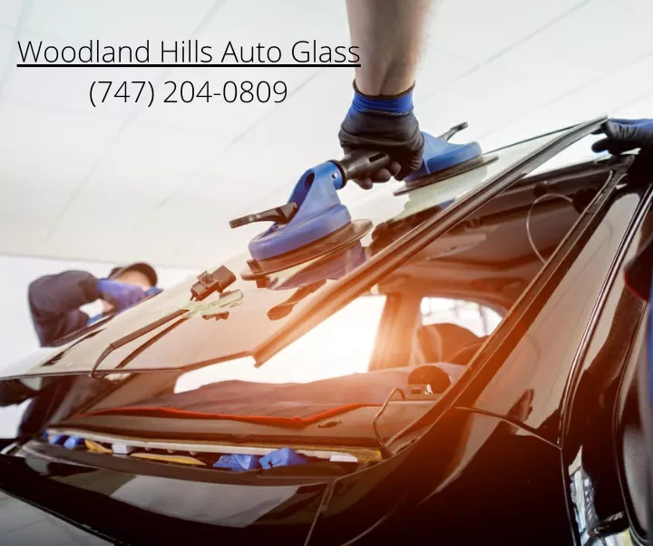 woodland hills auto glass 747 204 0809