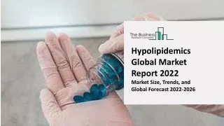 Hypolipidemics Global Market Report 2022